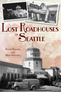 Cover Lost Roadhouses of Seattle