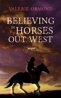 Cover Believing In Horses Out West