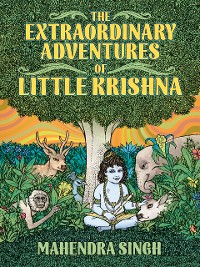 Cover The Extraordinary Adventures of Little Krishna