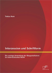 Cover Interzession und Schriftform: Die analoge Anwendung der Bürgschaftsform im österreichischen Recht