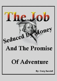 Cover The Job, Seduced By Money And The Promise of Adventure