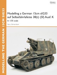 Cover Modelling a German 15cm sIG33 auf Selbstfahrlafette 38(t) (Sf) Ausf.K