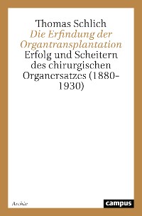 Cover Die Erfindung der Organtransplantation