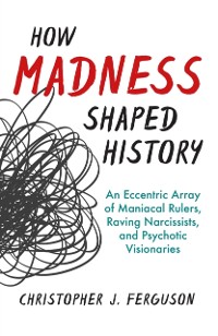 Cover How Madness Shaped History