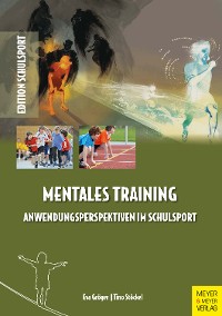 Cover Mentales Training - Anwendungsperspektiven im Schulsport