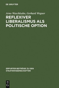Cover Reflexiver Liberalismus als Politische Option