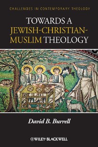 Cover Towards a Jewish-Christian-Muslim Theology