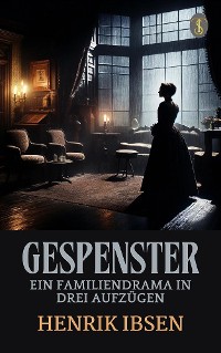 Cover Gespenster: Ein Familiendrama in drei Aufzügen