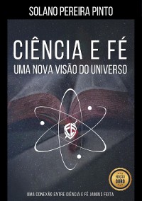 Cover Ciência E Fé - Uma Nova Visão Do Universo