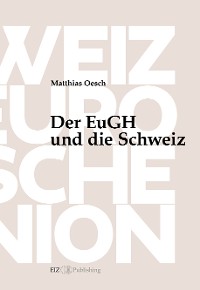 Cover Der EuGH und die Schweiz