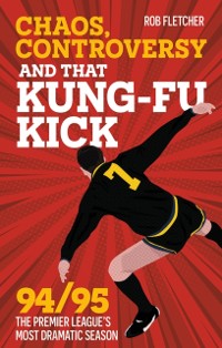 Cover Chaos, Controversy and THAT Kung-Fu Kick