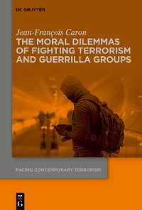 Cover The Moral Dilemmas of Fighting Terrorism and Guerrilla Groups