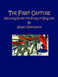 Cover The First Capture: Hauling Down the Flag of England