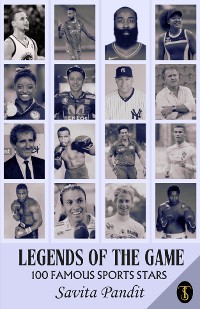 Cover Legends Of The Game 100 Famous Sports Stars