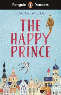 Cover Penguin Readers Starter Level: The Happy Prince (ELT Graded Reader)