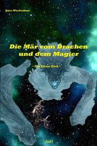 Cover Die Mär vom Drachen und dem Magier: Der kleine Dieb