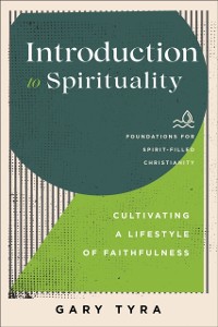 Cover Introduction to Spirituality (Foundations for Spirit-Filled Christianity)