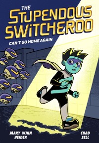 Cover Stupendous Switcheroo #3: Can't Go Home Again