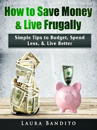 Cover How to Save Money & Live Frugally