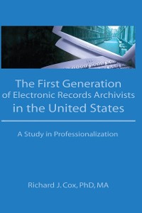 Cover First Generation of Electronic Records Archivists in the United States