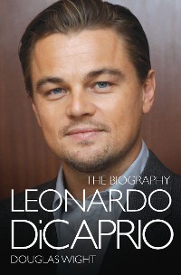 Cover Leonardo DiCaprio - The Biography