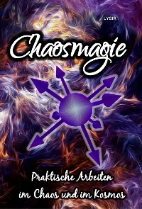 Cover CHAOSMAGIE - Praktische Arbeiten im Chaos und im Kosmos