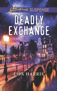 Cover Deadly Exchange (Mills & Boon Love Inspired Suspense)