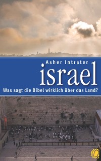 Cover Israel – Was sagt die Bibel wirklich über das Land?