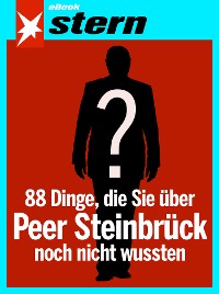 Cover 88 Dinge, die Sie über Peer Steinbrück noch nicht wussten (stern eBook Single)