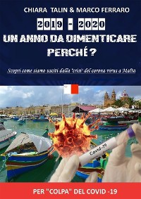Cover 2019-2020 Un anno da dimenticare perché? Scopri come siamo usciti dalla "crisi" del Coronavirus a Malta per "colpa" del Covid-19