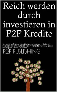 Cover Reich werden durch investieren in P2P Kredite