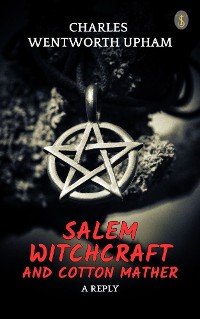 Cover Salem Witchcraft and Cotton Mather: A Reply