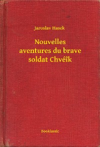 Cover Nouvelles aventures du brave soldat Chvéîk
