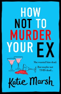 Cover How Not To Murder Your Ex