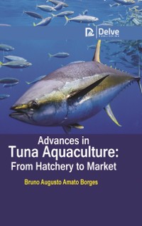 Cover Advances in tuna aquaculture: From hatchery to market