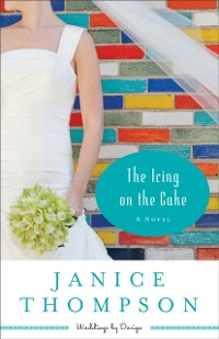 Cover Icing on the Cake (Weddings by Design Book #2)