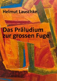Cover Das Präludium zur grossen Fuge