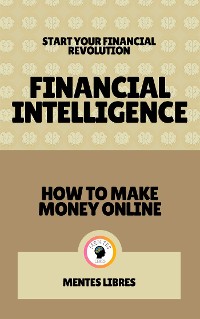 Cover Financial Intelligence - How to Make Money Online (2 Books)