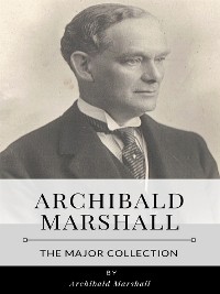 Cover Archibald Marshall – The Major Collection