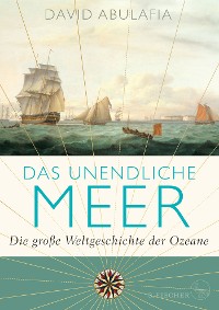 Cover Das unendliche Meer – Die große Weltgeschichte der Ozeane