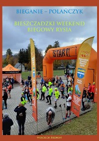 Cover Bieganie – Polańczyk. Bieszczadzki Weekend Biegowy Rysia