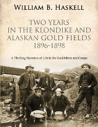 Cover Two Years in the Klondike and Alaskan Gold Fields 1896-1898