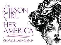 Cover The Gibson Girl and Her America