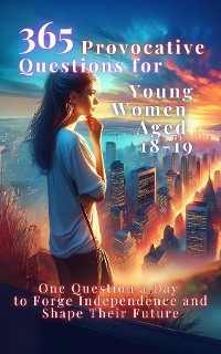 Cover 365 Provocative Questions for Young Women Aged 18-19