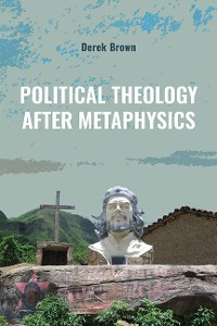 Cover Political Theology after Metaphysics
