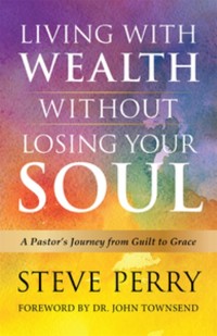Cover Living With Wealth Without Losing Your Soul