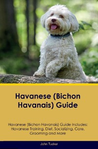 Cover Havanese (Bichon Havanais) Guide Havanese Guide Includes