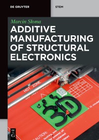 Cover Additive Manufacturing of Structural Electronics