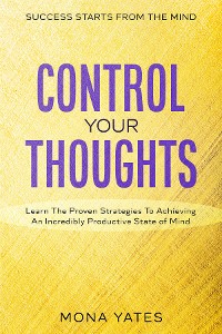 Cover Success Starts From The Mind - Control Your Thoughts