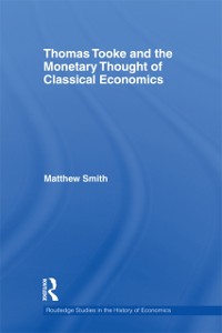 Cover Thomas Tooke and the Monetary Thought of Classical Economics
